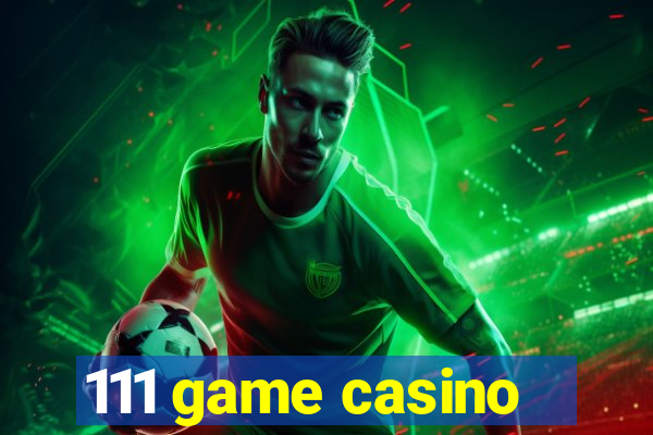 111 game casino